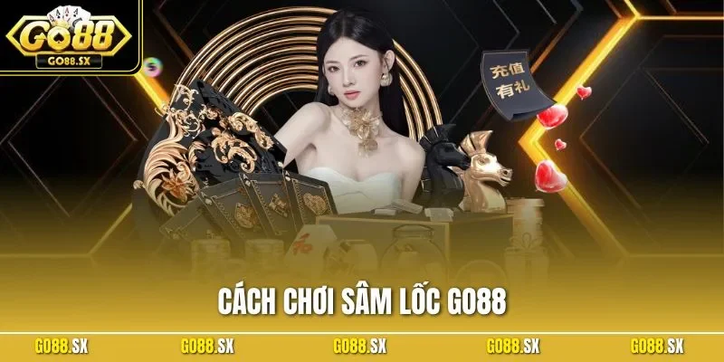 Cách Chơi Sâm Lốc - Cập Nhật Thao Tác Cược Chuẩn Xác Nhất